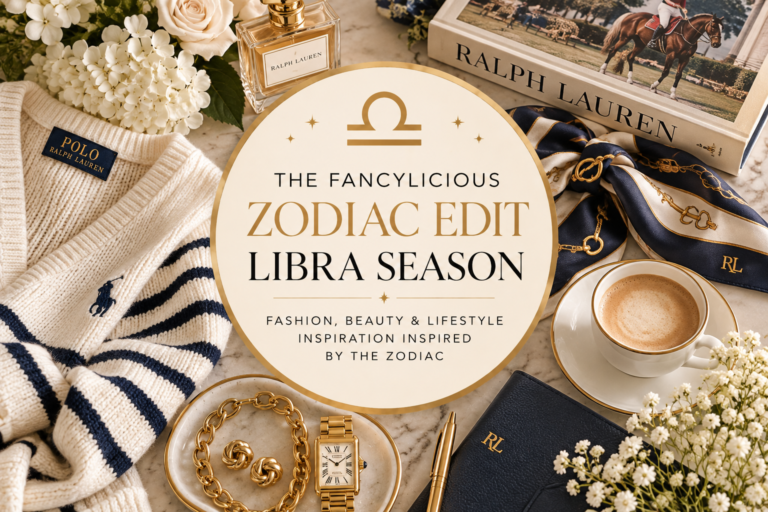 The Fancylicious Zodiac Edit: Libra Season featured image with a cream and gold zodiac card, Ralph Lauren-inspired fashion accessories, jewellery and elegant florals.
