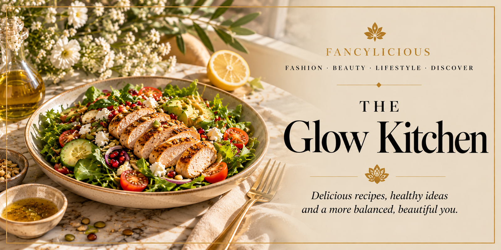 The Glow Kitchen by Fancylicious — healthy recipes, fresh ingredients and beautiful everyday food